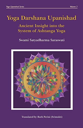 Yoga Darshana Upanishad: Ancient Insight Into The System Of Ashtanga Yoga: Volume 3