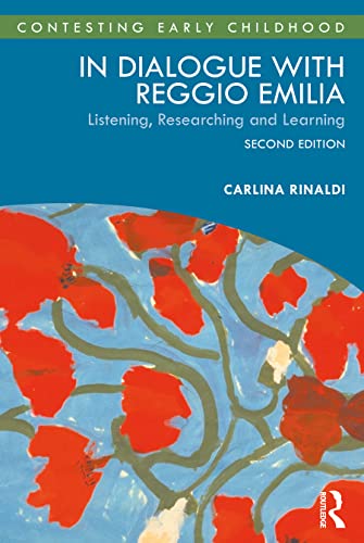 In Dialogue With Reggio Emilia: Listening, Researching And Learning