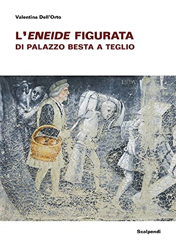 L'Eneide Figurata Di Palazzo Besta A Teglio