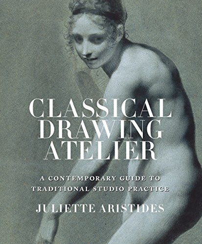 Classical Drawing Atelier (Export Edition): A Contemporary Guide To Traditional Studio Practice