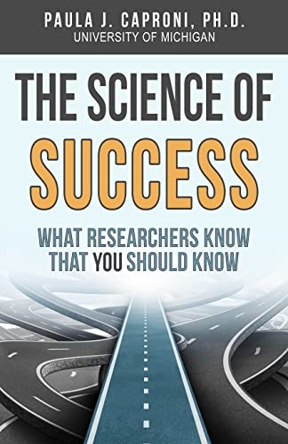 The Science Of Success: What Researchers Know That You Should Know