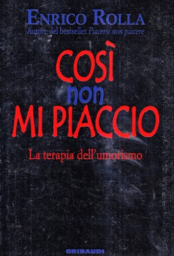 Così Non Mi Piaccio. La Terapia Dell'Umorismo