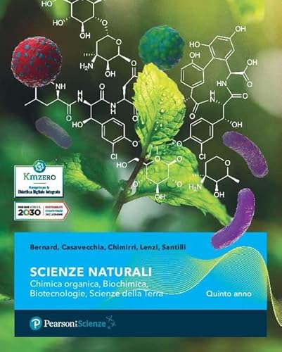 Scienze Naturali. Chimica Organica, Biochimica, Biotecnologie, Scienze Della Terra. Per Il 5° Anno Dei Licei E Gli Ist. Magistrali