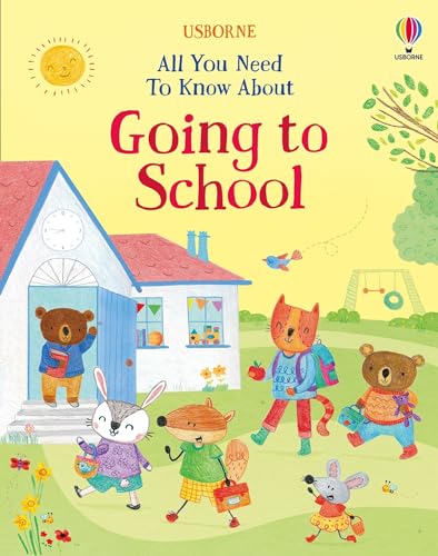 All You Need To Know About Going To School. Ediz. A Colori
