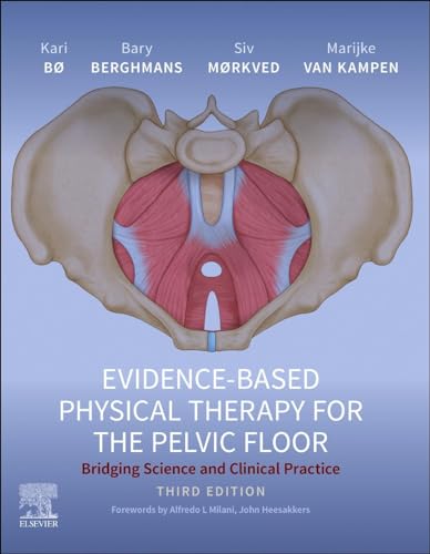 Evidence-Based Physical Therapy For The Pelvic Floor: Bridging Science And Clinical Practice