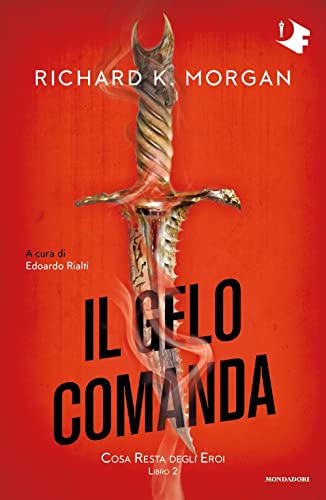 Il Gelo Comanda. Cosa Resta Degli Eroi (Libro 2)
