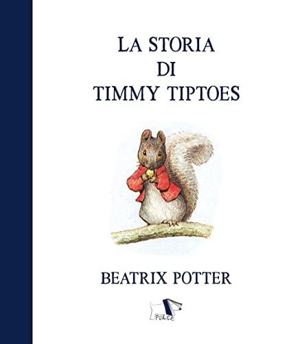 La Storia Di Timmy Tiptoes. Ediz. A Colori
