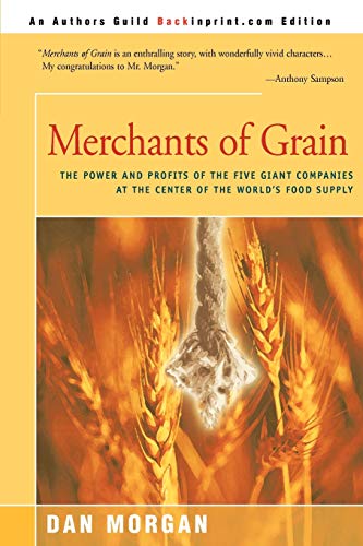 Merchants Of Grain: The Power And Profits Of The Five Giant Companies At The Center Of The World'S Food Supply