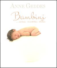 Bambini... Una Nuova Vita. Ediz. Illustrata