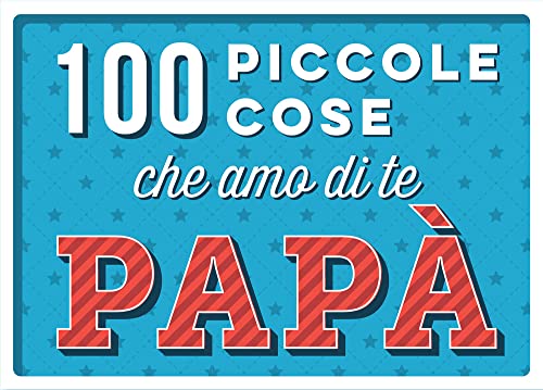 100 Piccole Cose Che Amo Di Te Papà