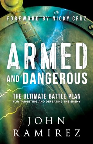 Armed And Dangerous: The Ultimate Battle Plan For Targeting And Defeating The Enemy [Lingua Inglese]