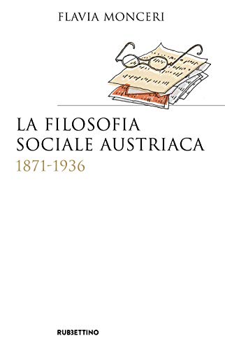 La Filosofia Sociale Austriaca (1871-1936)