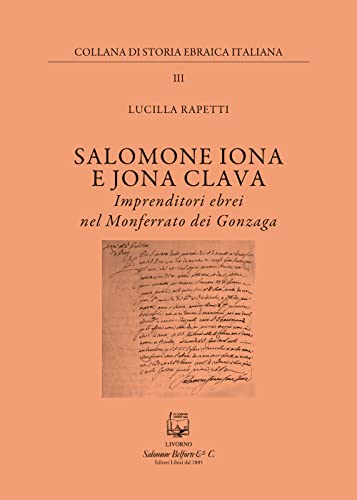Salomone Iona E Jona Cclava. Imprenditori Ebrei Nel Monferrato Dei Gonzaga