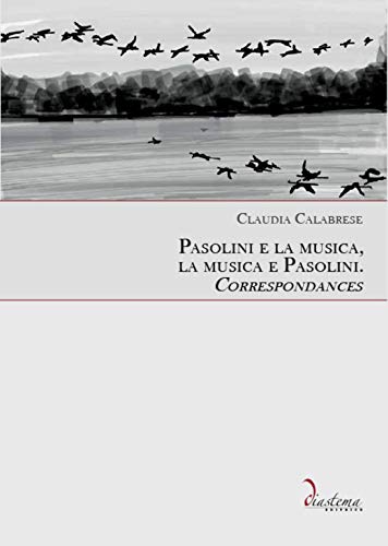Pasolini E La Musica, La Musica E Pasolini. Correspondances