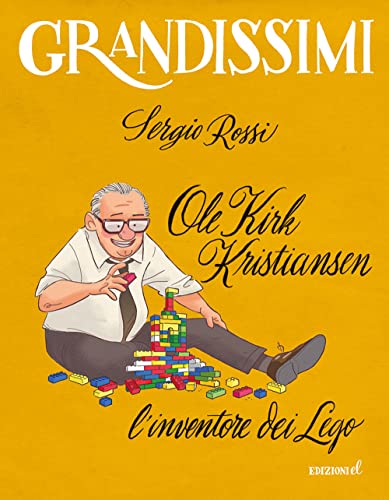Ole Kirk Kristiansen. L'Inventore Dei Lego. Ediz. A Colori