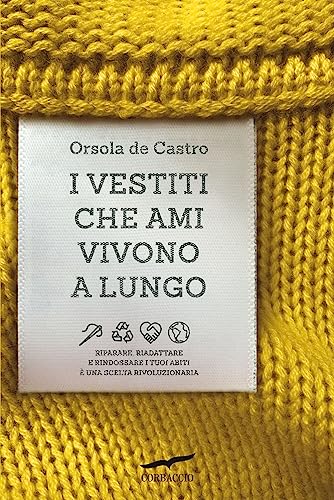 I Vestiti Che Ami Vivono A Lungo. Riparare, Riadattare E Rindossare I Tuoi Abiti È Una Scelta Rivoluzionaria