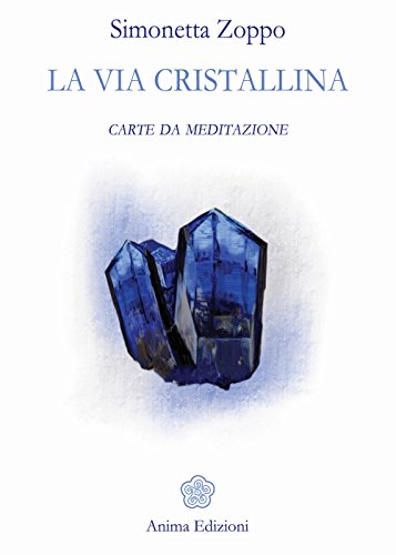 La Via Cristallina. Carte Da Meditazione. Con 52 Carte
