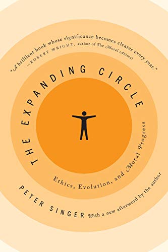 The Expanding Circle: Ethics, Evolution, And Moral Progress