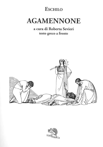 Agamennone. Testo Greco A Fronte