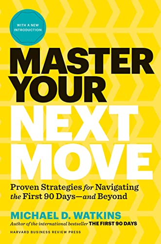 Master Your Next Move: The Essential Companion To The First 90 Days