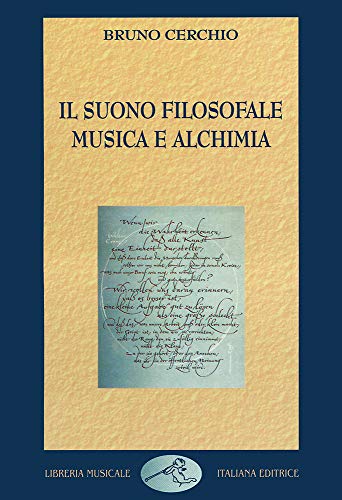 Il Suono Filosofale: Musica E Alchimia