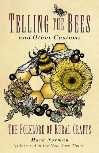 Telling The Bees And Other Customs: The Folklore Of Rural Crafts