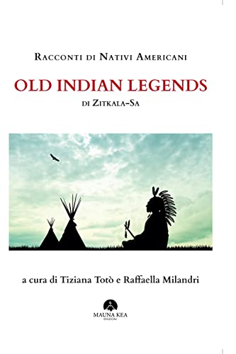 Racconti Di Nativi Americani. Old Indian Legends