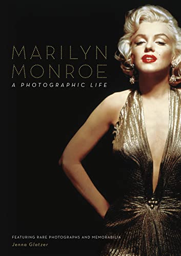 Marilyn Monroe: A Photographic Life - Featuring Rare Photographs And Memorabilia