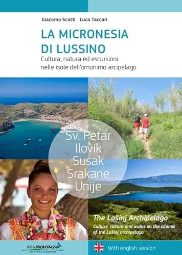 La Micronesia Di Lussino. Cultura, Natura Ed Itinerari Nelle Isole Dell'Omonino Arcipelago