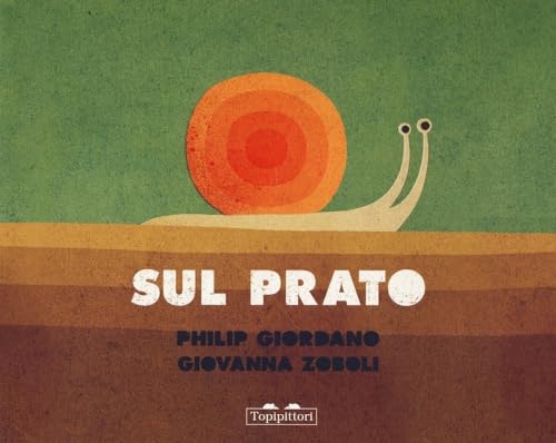Sul Prato. Sotto Il Prato. Ediz. A Colori