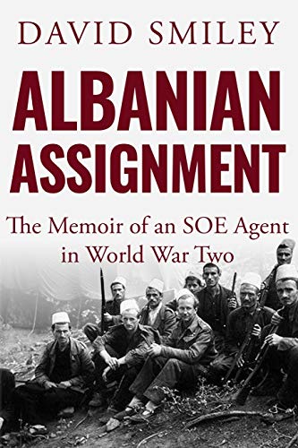 Albanian Assignment: The Memoir Of An Soe Agent In World War Two: 1