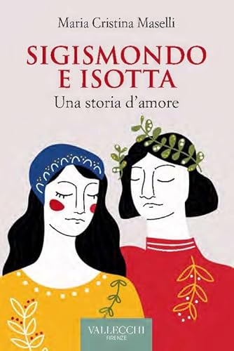 Sigismondo E Isotta. Una Storia D'Amore