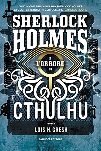 Sherlock Holmes E L'Orrore Di Cthulhu. Sherlock Holmes Vs Cthulhu (Vol. 2)