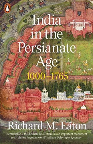 India In The Persianate Age: 1000-1765