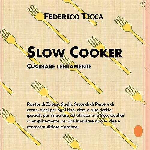 Slow Cooker, Cucinare Lentamente