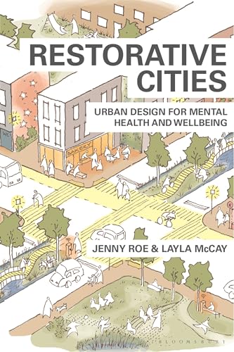 Restorative Cities: Urban Design For Mental Health And Wellbeing