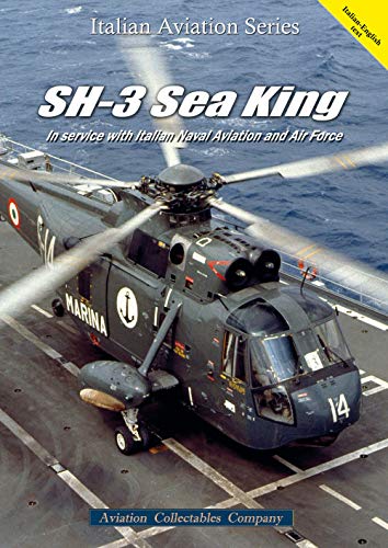Sh-3 Sea King. In Service With Italian Naval Aviation And Air Force. Ediz. Italiana E Inglese