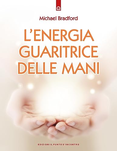 L'Energia Guaritrice Delle Mani