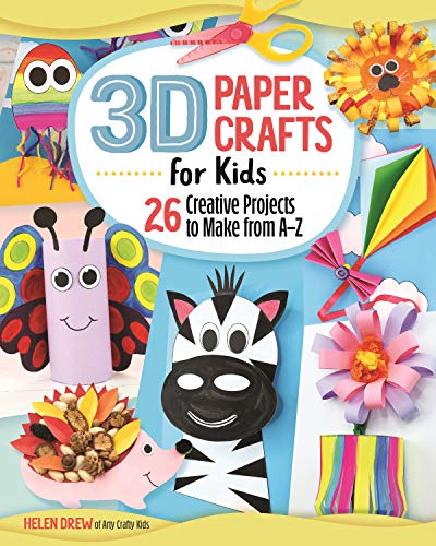 3D Paper Crafts For Kids: 26 Creative Projects To Make From A-Z