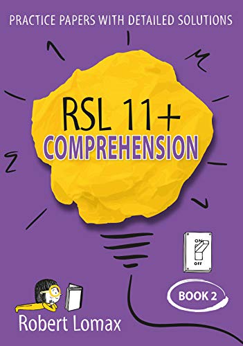 Rsl 11 Plus Books: 11+ Comprehension - Practice English Papers & Detailed Answers (Volume 2) (Rsl 11+ Comprehension)