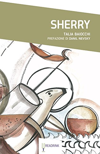 Sherry. Una Guida Contemporanea Al Segreto Meglio Custodito Del Mondo Vinicolo
