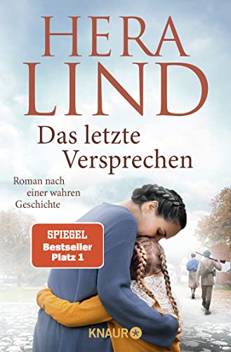 Das Letzte Versprechen: Roman Nach Einer Wahren Geschichte | Der Große Tatsachenroman Der Nr.-1-Spiegel-Bestseller-Autorin | Ergreifend. Dramatisch. B