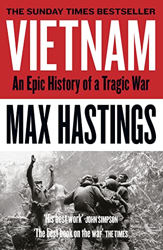 Vietnam: An Epic History Of A Tragic War