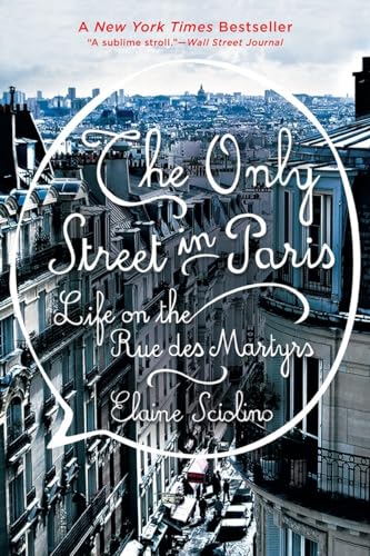 The Only Street In Paris: Life On The Rue Des Martyrs [Lingua Inglese]