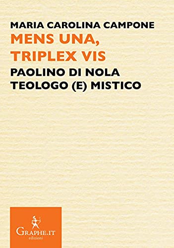Mens Una, Triplex Vis. Paolino Di Nola, Teologo (E) Mistico