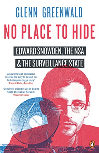No Place To Hide: Edward Snowden, The Nsa And The Surveillance State