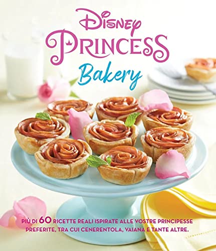 Disney Princess Bakery. Ediz. A Colori
