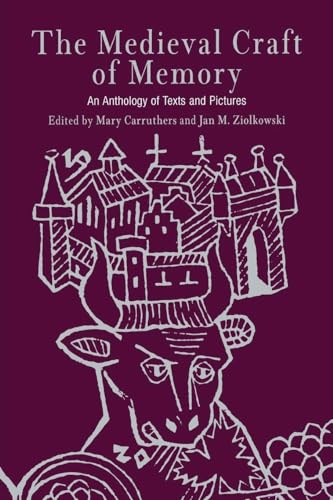 The Medieval Craft Of Memory: An Anthology Of Texts And Pictures