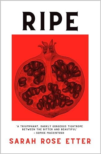 Ripe: By Sarah Rose Etter