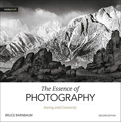 The Essence Of Photography: Seeing And Creativity